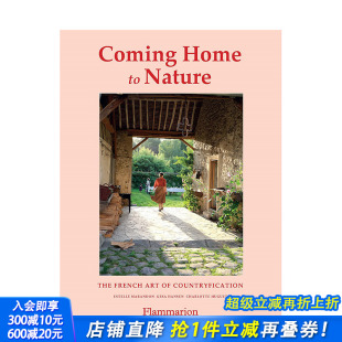 乡村化装 Coming Nature French 回归自然：法式 饰艺术英文原版 Countryfication Home Art 进口 室内设计正版 The 现货