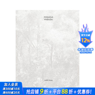 【预售】米尔亚娜?弗尔巴什基：奇异时光 Mirjana Vrba?ki: odd time 原版英文摄影作品集 正版进口书