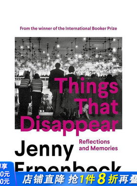 【预售】【国际布克奖得主Jenny Erpenbeck】消逝之物：反思与记忆 Things That Disappear 原版英文文学散文 正版进口书