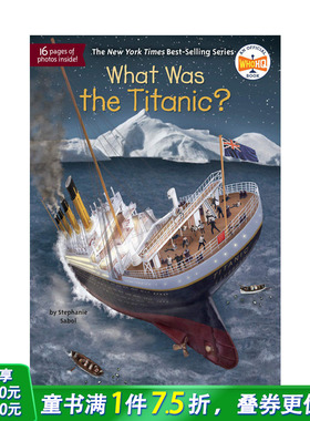 【预售】泰坦尼克号是什么?What Was The Titanic? 英文原版儿童故事阅读【善优童书】