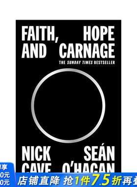 【现货】信仰、希望和屠杀 Faith  Hope and Carnage: Nick Cave & Sean O’Hagan 原版英文文学传记 正版进口书