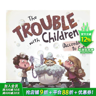 【预售】【猫咪说】孩子的麻烦事 【According to Cat】The Trouble with Children 英文儿童插画故事绘本 进口童书