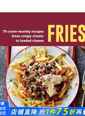 【现货】薯条：从香脆经典到满载芝士的70道美味食谱 70Crave-Worthy Recipes from Crispy Classic to Loaded Cheese 英文进口书