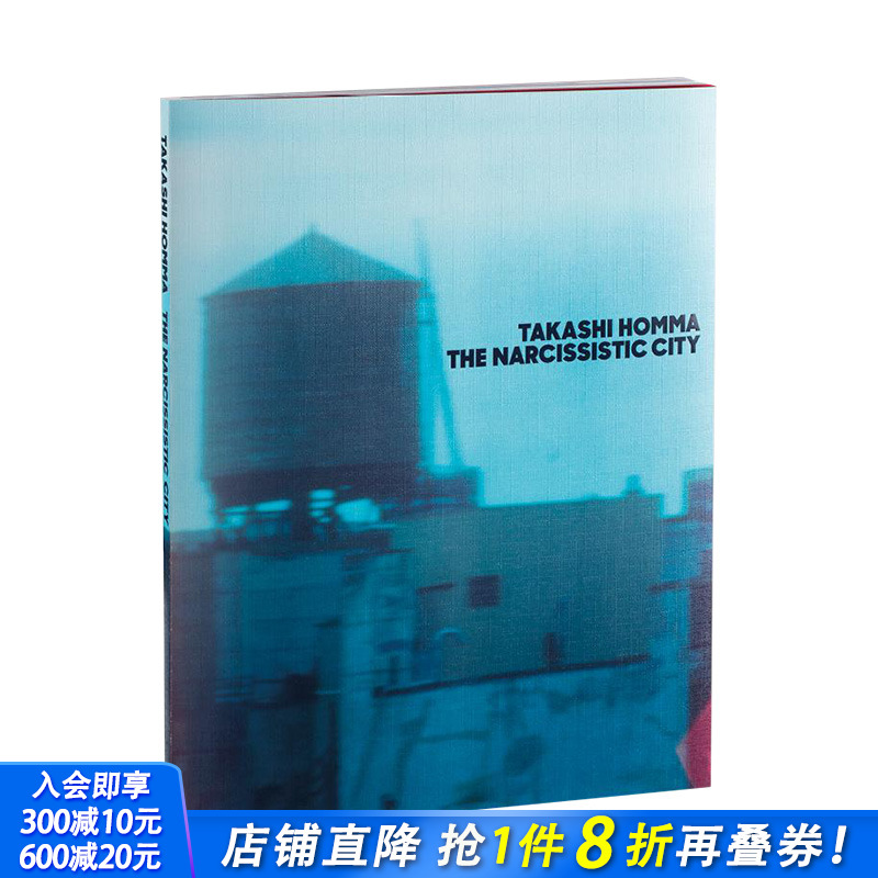 【预售】攝影师Takashi Homma 自恋都市The Narcissistic City 英文原版进口画册摄影书MACK出版