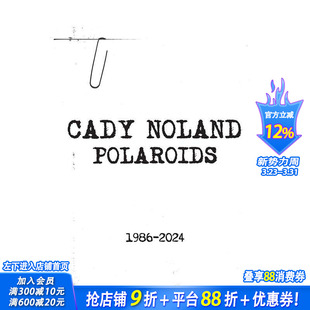 Cady Noland 正版 预售 进口书 高古轩画廊 凯迪·诺兰：宝丽来摄影集 英文摄影作品集 原版