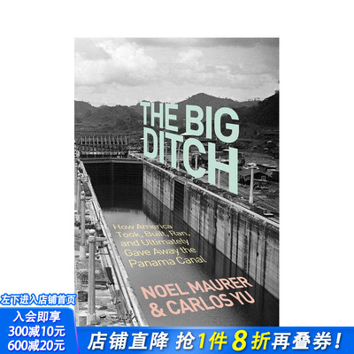【预售】大沟：美国如何征用、建造、经营、并终还是放弃了巴拿马运河 The Big Ditch 原版英文社会科学 正版进口书