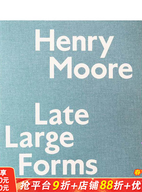 【预售】雕塑家亨利·莫尔：后期作品 Henry Moore: Late Large Forms 原版英文艺术画册画集 正版进口书