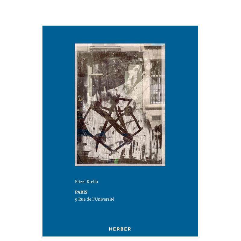 【预售】德国艺术家兼策展人Frizzi Krella Frizzi Krella: Paris – 9 Rue de l’Université 原版英文摄影