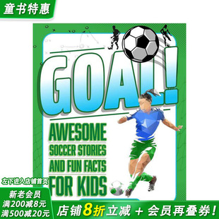 【预售】进球！精彩足球故事与儿童趣味知识 Goal!:Awesome Soccer Stories and Fun Facts for Kids 英文儿童插画科普绘本书