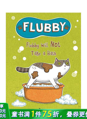 【预售】【大懒猫费洛比】费洛比不去洗澡 【Flubby】Flubby Will Not Take A Bath 英文儿童桥梁书 趣味阅读故事书 进口童书