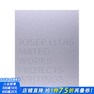 【预售】何塞普·路易斯·马特奥：作品、项目、著述 Josep Lluis Mateo:Works， Projects， Writings英文建筑设计 正版进口书