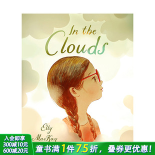 精装 睡前读物天空发光之旅自然科学知识插画绘本儿童书籍 英文原版 Mackay Elly 在云层中 Clouds the 现货