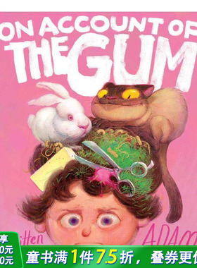 【预售】都怪口香糖 On Account of the Gum 英文儿童插画故事绘本 进口童书