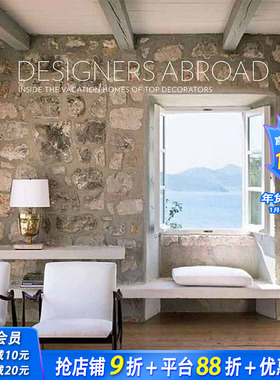 【现货】 Designers Abroad: Inside the Vacation Homes of Top Decorators，国外的设计师： Michele Keith 空间与装饰