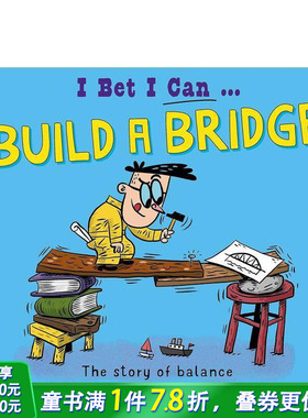 【预售】我打赌我能：建造一座桥 I Bet I Can: Build a Bridge 英文儿童插画科普绘本 进口童书