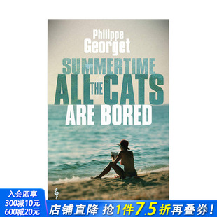 所有 图书 Georget Are 现货 夏天 Bored All 猫都Summertime Philippe the 法国硬汉派悬疑推理小说英文版 Cats