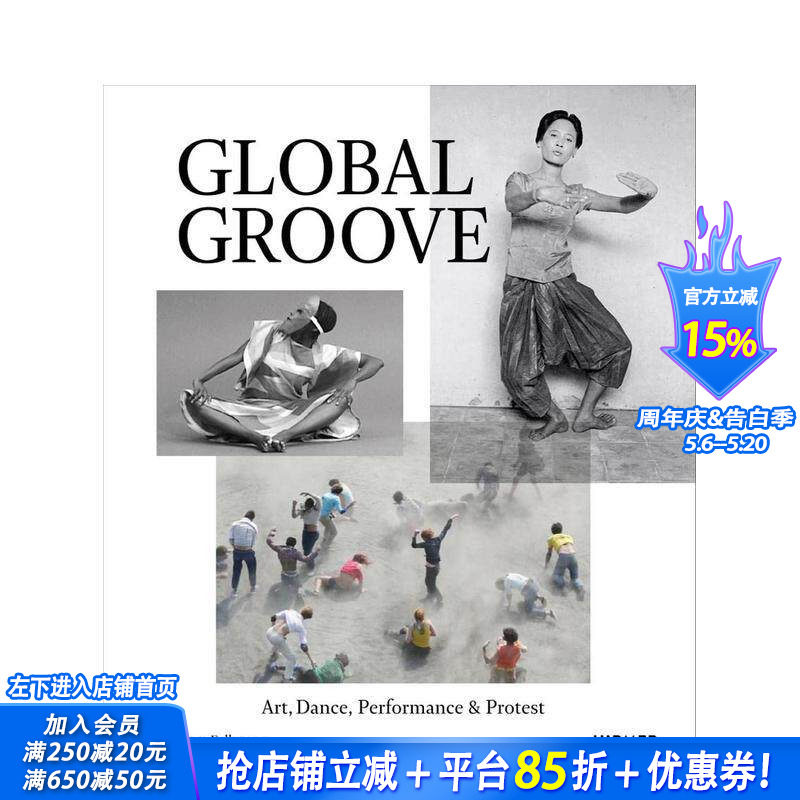 【预售】西方舞蹈：艺术、舞蹈、表演 Global Groove: Art， Dance， Performance， and Protest 原版英文舞蹈 正版进口书