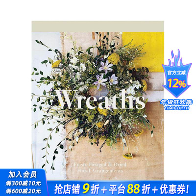 【预售】花环：插花指南 Wreaths: Fresh， Foraged & Dried Floral Arrangements 原版英文生活综合 正版进口书籍画册 善优图书