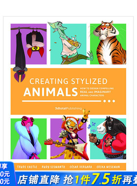 【预售】创建风格化动物 设计引人注目的真实或想象的动物角色 Creating Stylized Animals 英文原版插画原画绘画游戏3D设计