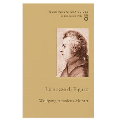 【现货】Overture Opera Guides: Le Nozze di Figaro，莫扎特：费加罗的婚礼Mozart,Wolfgang Amadeus 世界文学