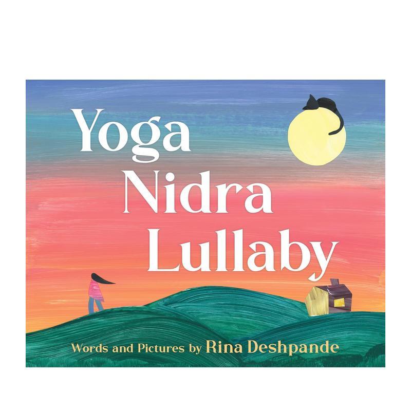 【现货】英文 瑜伽摇篮曲Yoga Nidra Lullaby 精装艺术插画绘本 水彩拼贴画风 Rina Deshpande 抒情助眠睡前故事儿童进口童书图片