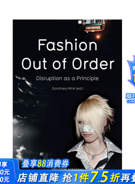 【预售】时尚：无序之美——以颠覆为准则 Fashion: Out of Order : Disruption as a Principle 原版英文服装设计 正版进口书
