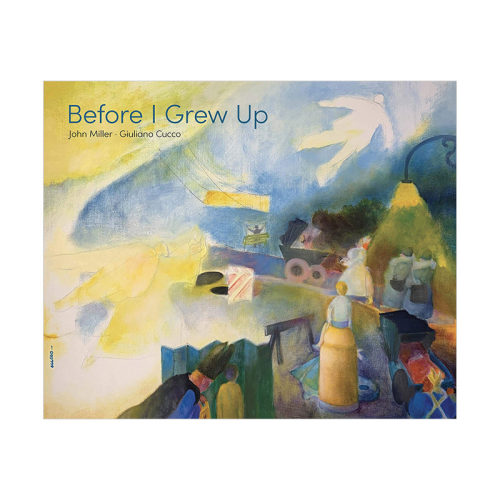 【预售】在我长大之前Before I Grew Up 6岁以上儿童情感启蒙绘画艺术绘本读物 John Miller 精装英文原版 图书
