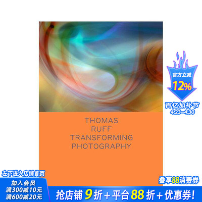 【预售】托马斯·拉夫：改变摄影 Thomas Ruff: Transforming Photography (Spotlight) 原版英文摄影作品集 正版进口书
