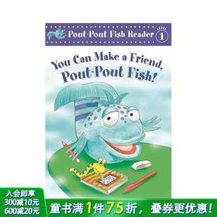 Can 预售 Fish Make 英文儿童分阶阅读初级故事书 你可以交个朋友 Friend 噘嘴鱼一级阅读 英语进口童书 Pout ：You