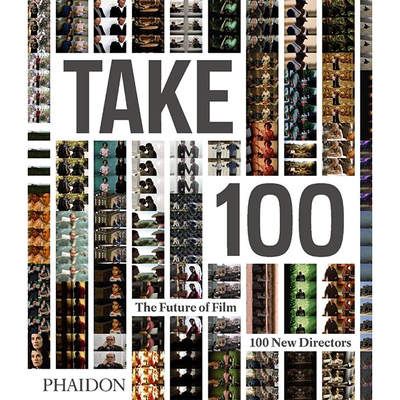 【现货】100位新兴电影导演 Take 100: The Future of Film: Piers Handling，Cameron Bailey，Li Cheuk 英文原版进口书