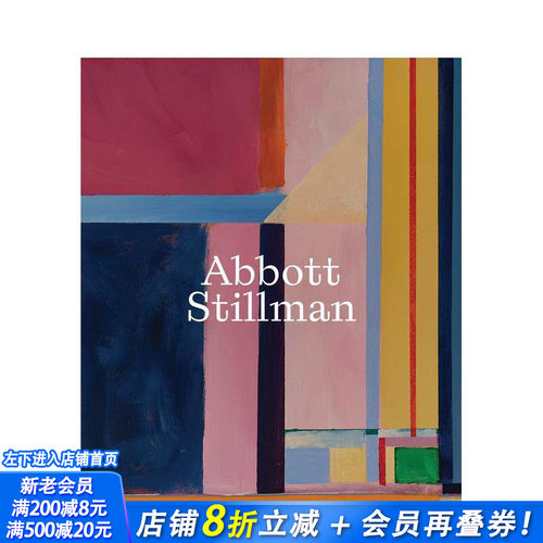 【预售】阿博特·斯蒂尔曼 Abbott Stillman 原版英文艺术画册画集 美国当代艺术家 首次出版 正版进口书