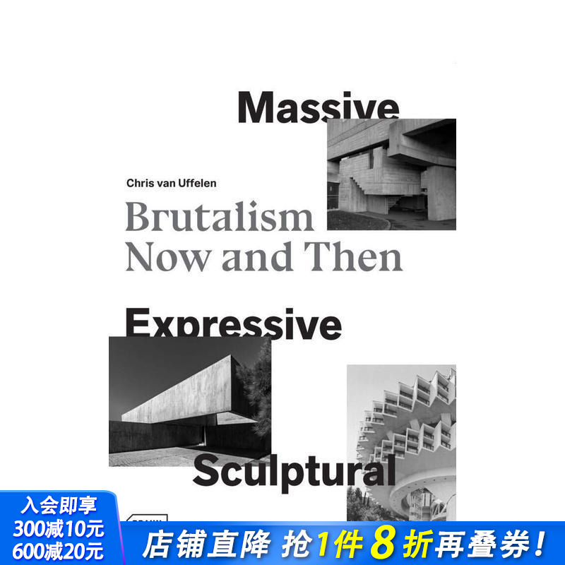 【预售】大规模的、表现主义的、雕塑般的：野兽派建筑的昔与今 Massive  Expressive  Sculptural 原版英文建筑设计 正版进口书