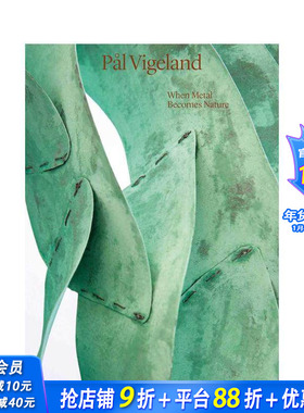 【预售】帕尔?维格兰：金属融于自然 Pal Vigeland : When Metal Becomes Nature 原版英文艺术画册画集 正版进口书