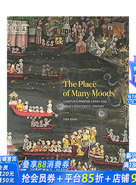 【预售】乌代浦尔风景画与印度的十八世纪 The Place of Many Moods: Udaipur’s Painted Lands 英文原版进口艺术画册