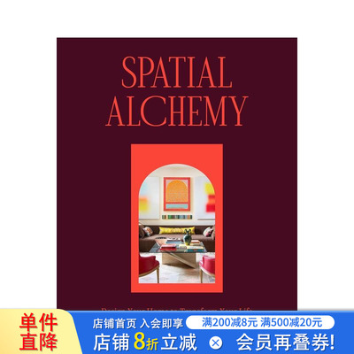 【预售】空间炼金术：设计你的家 改变你的生活 Spatial Alchemy  原版英文室内设计装饰 正版进口书