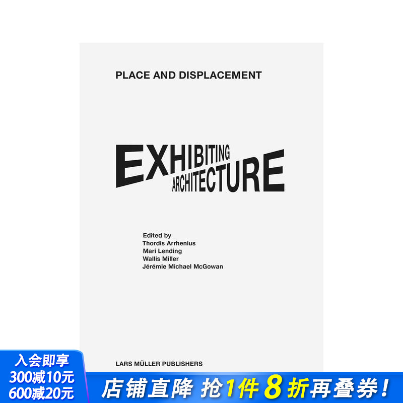 【预售】地点和位移展览建筑 Place and Displacement Exhibiting Architecture 原版英文建筑设计 正版进口书