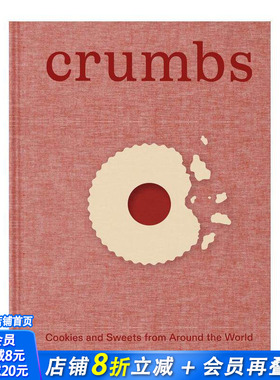【现货】面包屑：世界各地的饼干和甜品  Ben Mims 提名詹姆斯·比尔德奖 Crumbs 原版英文餐饮生活美食 正版进口书