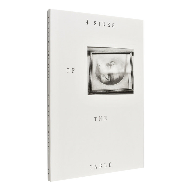 【现货】露丝·劳尔·马南蒂：桌之四维 Ruth Lauer Manenti: 4 Sides of the Table 原版英文摄影作品集 正版进口书