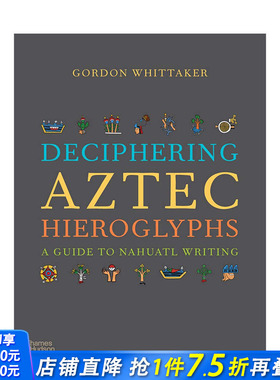 【预售】【T&H】解读阿兹特克象形文字：纳瓦特文字指南Deciphering Aztec Hieroglyphs 人文古文字解说彩图图册 英文原版