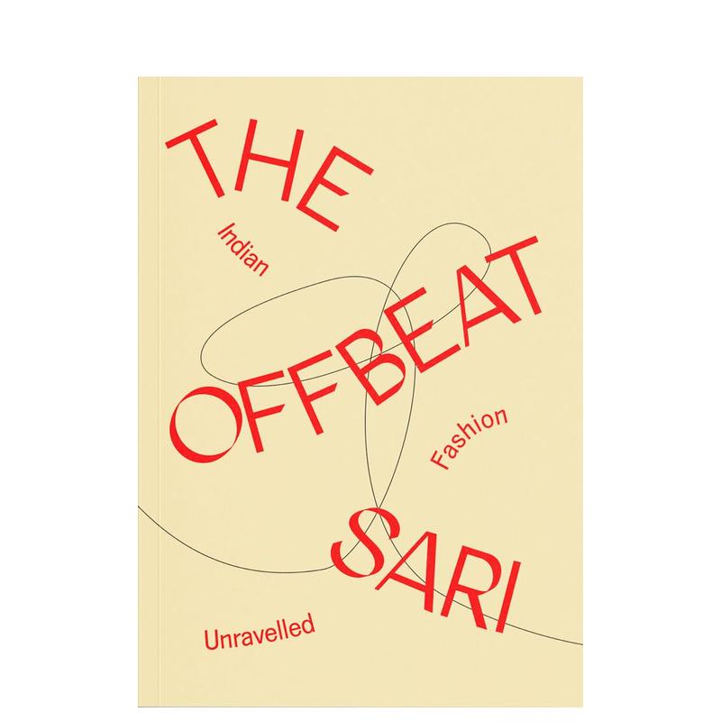 【预售】别具一格的纱丽:印度时尚揭秘 The Offbeat Sari: Indian Fashion Unravelled 原版英文时尚 正版进口书