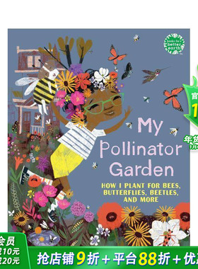 【预售】我的传粉者花园：我如何为蜜蜂、蝴蝶、甲虫等种植 My Pollinator Garden 英文儿童插画科普绘本 进口童书