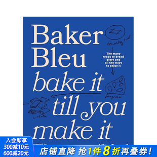 Baker 预售 Bleu：烘焙成就人生 英文餐饮生活美食 进口书 原版 Bleu 澳洲网红面包店Baker you till Bake 正版 make