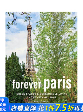 【预售】永恒巴黎：光之城的绿色空间和可持续生活 Forever Paris 原版英文生活综合 正版进口书