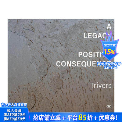 【预售】积极影响的传承：特里弗斯事务所 A Legacy of Positive Consequence: Trivers 原版英文建筑设计 正版进口书