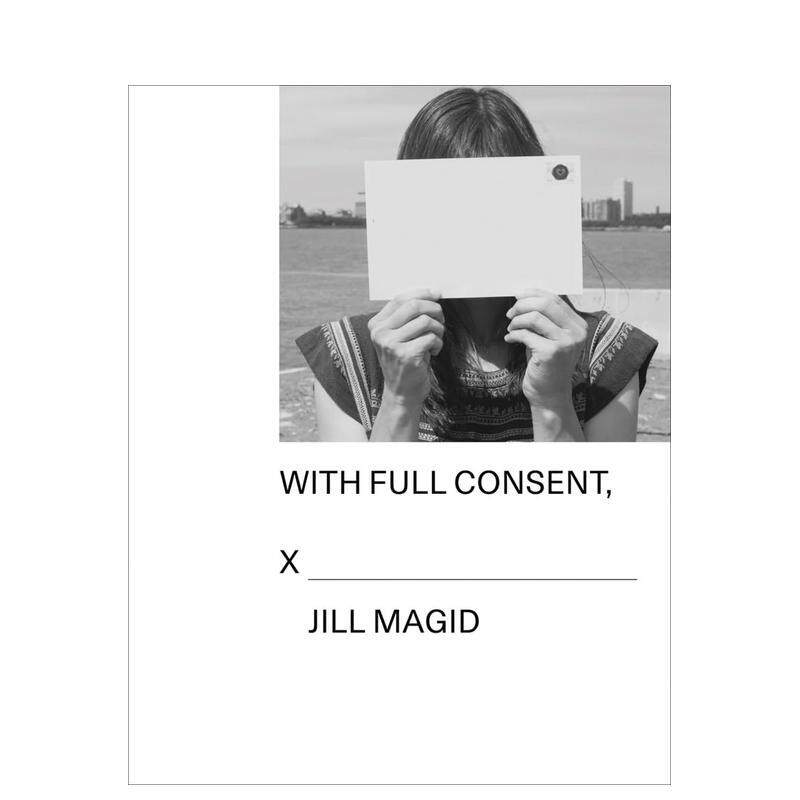 【预售】吉尔·马基德:完全同意 Jill Magid: With Full Consent 原版英文艺术画册画集 正版进口书