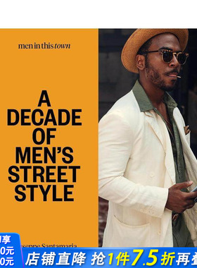 【现货】男装街头时尚 Men in This Town:A Decade of Men’s Street Style 英文时尚设计 正版进口书
