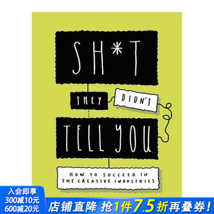 Tell 现货 They You 进口书 事Sh 英文原版 他们没有告知你 商业就业发展建议指南 如何在创意产业中取得成功 Didn’t