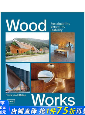 【预售】木材建筑:可持续性、多功能性、稳定性 Wood Works: Sustainability， Versatility， Stability 英文建筑设计进口书