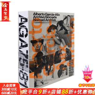 【预售】阿尔贝托·加西亚-阿利克斯：Nomad 档案馆 Alberto García-Alix 原版英文摄影作品集 正版进口书