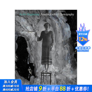 【现货】初始：塞尔姆·基弗与摄影 In the Beginning: Anselm Kiefer & Photography 英文艺术画集 正版进口图书